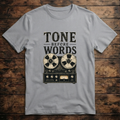Tone Before Words T-Shirt